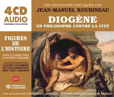 Un Philosophe Contre La Cite & Une Biogra Diogene - Un Cours Particulier De Jean-Manuel Roubineau (Puf (4 CD)