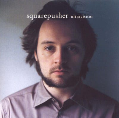 Ultravisitor - Squarepusher