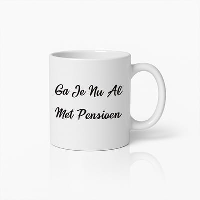 Pensioen Koffiemok - 'Ga Je Nu Al Met Pensioen' – Grappige Keramische Beker voor Gepensioneerden en Cadeaus