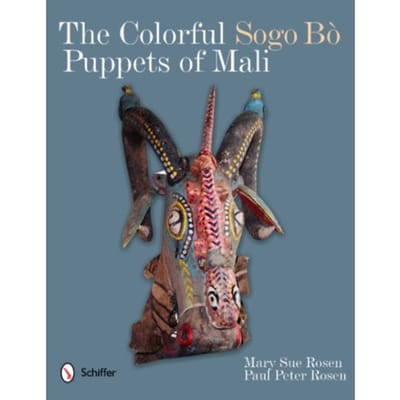 The Colorful Sogo Bo Puppets Of Mali - Mary Sue Rosen