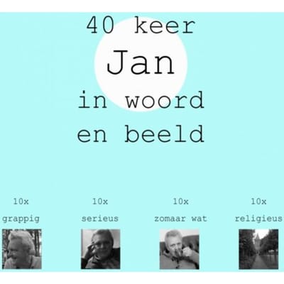40 Keer Jan In Woord En Beeld - Jan Timmer