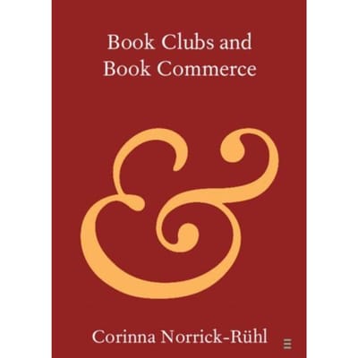 Book Clubs And Book Commerce - Elements In Publishing And Book Culture - Norrick-Ruhl