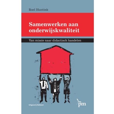 Samenwerken Aan Onderwijskwaliteit - Roel Huntink