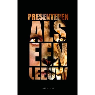 Presenteren Als Een Leeuw - Ilona Eichhorn