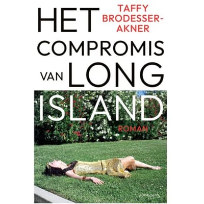 Het Compromis Van Long Island - Taffy Brodesser-Akner