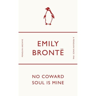 No Coward Soul Is Mine - Penguin Archive - Emily Bronte