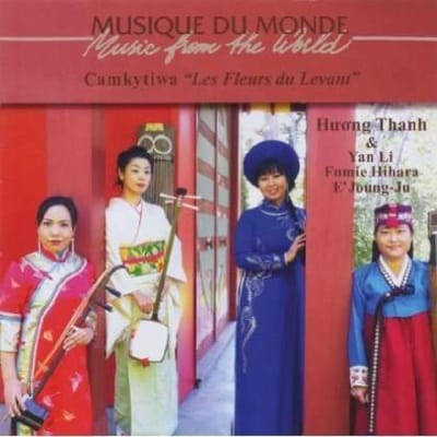 Huong Thanh & Yan Li, Fumie Hihara, E'Joung Ju - Camkytiwa "Les Fleurs Du Levant" (CD)