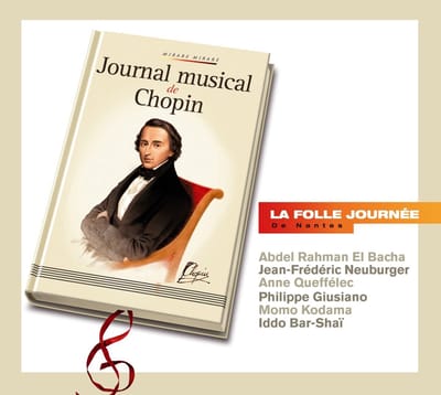 Abdel Rahman El Bacha, Jean-Frédéric Neuburger, Anne Queffélec, Philippe Giusiano, Momo Kodama, Iddo Bar-Shaï - Journal Musical De Chopin (CD)