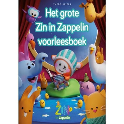 Het Grote Zin In Zappelin Voorleesboek - Thedo Keizer