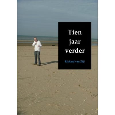 Tien Jaar Verder - Richard Van Zijl