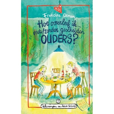 Hoe Overleef Ik Met/Zonder Gescheiden Ouders? - Hoe Overleef Ik - Francine Oomen