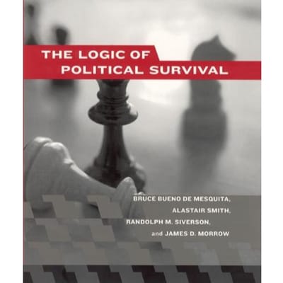 The Logic Of Political Survival - Bruce Bueno de Mesquita