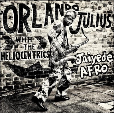 Jaiyede Afro - Orlando Julius & The Heliocentri
