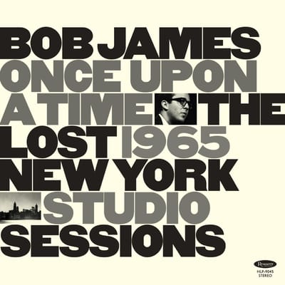 Bob James - Once Upon A Time: The Lost 1965 New York Studio Sessions (LP) (Limited Edition)