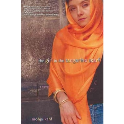 The Girl In The Tangerine Scarf - Mojha Kahf