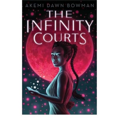 The Infinity Courts - The Infinity Courts - Akemi Dawn Bowman