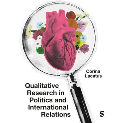 Qualitative Research In Politics And International Relations - Corina Lacatus