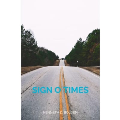 Sign O Times 2022 - Kenneth D. Bolden