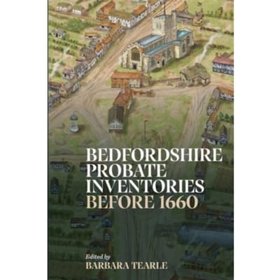 Bedfordshire Probate Inventories Before 1660 - Publications Bedfordshire Hist Rec Soc