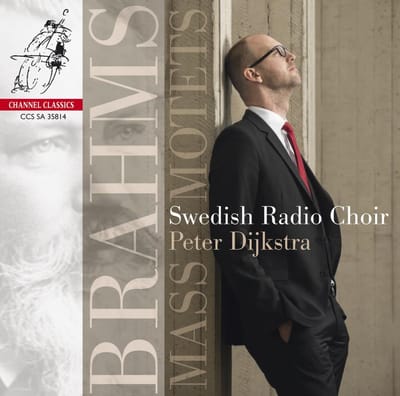 Peter Dijkstra, Swedish Radio Choir - Brahms: Mass & Motets (SACD)