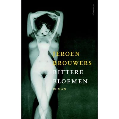 Bittere Bloemen - Jeroen Brouwers