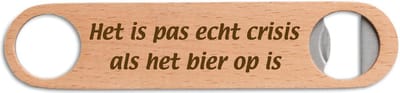 Gegraveerde bieropener/flesopener met de tekst Het is pas echt crisis