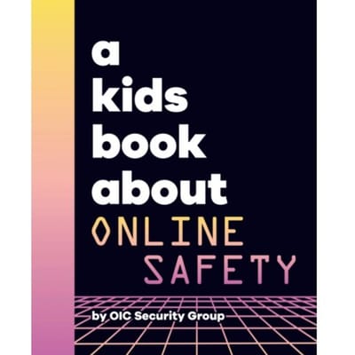 A Kids Book About Online Safety - A Kids Book - Google Security Team Legal Svc