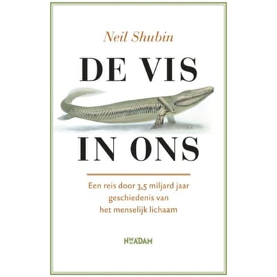 De Vis In Ons - Neil Shubin