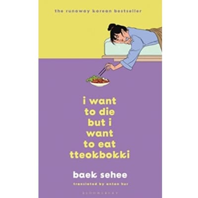 I Want To Die But I Still Want To Eat Tteokbokki - I Want To Die But I Want To Eat Tteokbokki - Baek Sehee