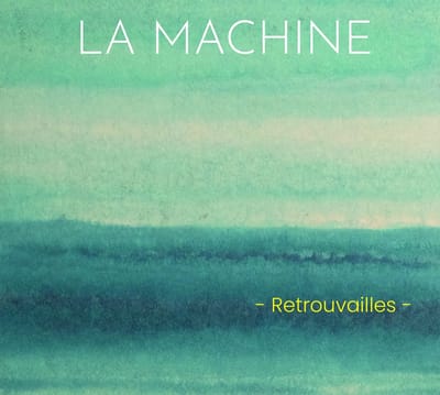 La Machine - Retrouvailles (CD)