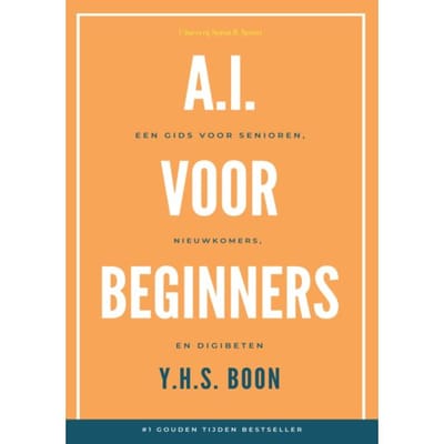 A.I. Voor Beginners: - Y.H.S. Boon