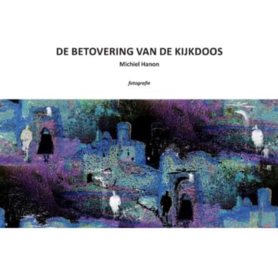 De Betovering Van De Kijkdoos - Michiel Hanon
