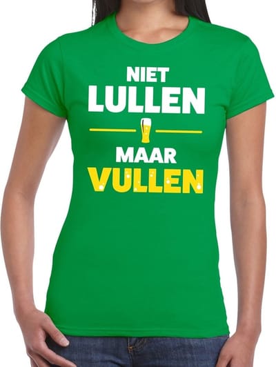 Niet Lullen maar Vullen tekst t-shirt groen dames - dames shirt  Niet Lullen maar Vullen S
