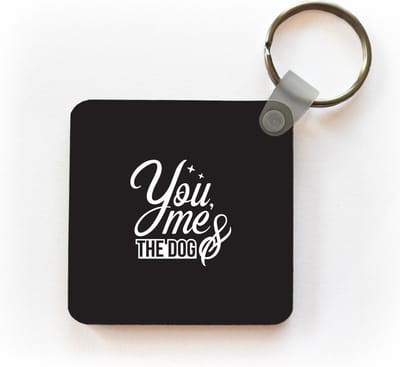 Sleutelhanger - Uitdeelcadeautjes - Quotes - Spreuken - You, me and the dog - Hond - Plastic