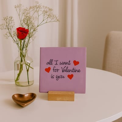 All I want for Valentine is you - Keramische decoratie tegel met tekst - Valentijn