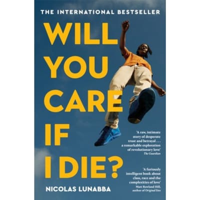 Will You Care If I Die? - Nicolas Lunabba