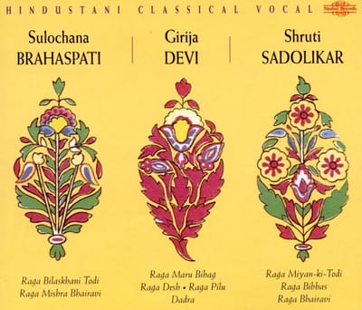 Sulochana Yajurvedi Brahaspati, Girija Devi, Shruti Sadolikar - Hindustani Classical Vocal (3 CD)