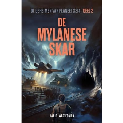 De Mylanese Skar - De Geheimen Van Planeet X214 - Jan D. Westerman