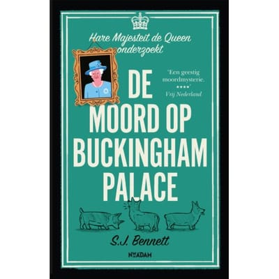 De Moord Op Buckingham Palace - Hare Majesteit De Queen Onderzoekt - S.J. Bennett