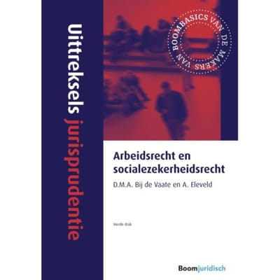 Arbeidsrecht En Socialezekerheidsrecht - Uittreksels Jurisprudentie - D.M.A. bij de Vaate