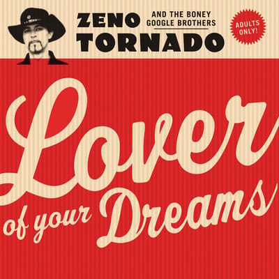Zeno Tornado & The Boney Google Brothers - Lover Of Your Dreams (LP)