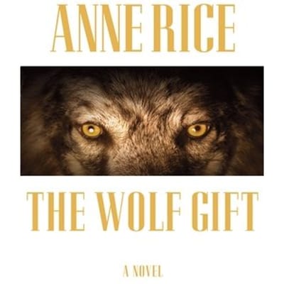The Wolf Gift - Anne Rice