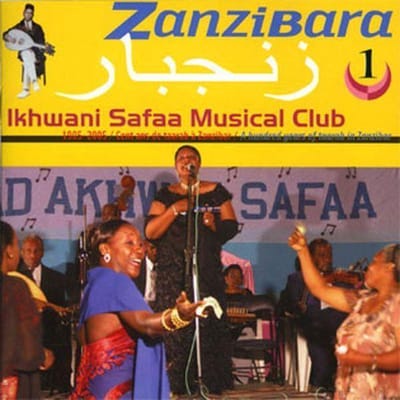 Ikhwani Safaa Musical Club - Zanzibara 1 Hundred Years Of Taarab (CD)