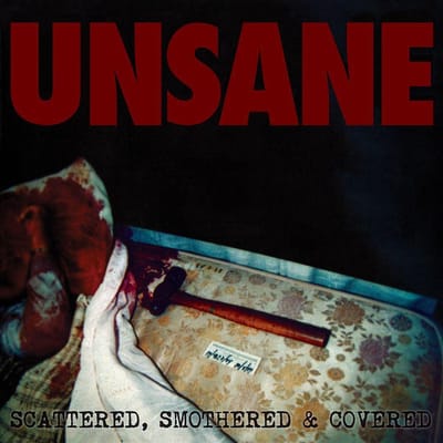 Scattered, Smothered & Covered - Unsane