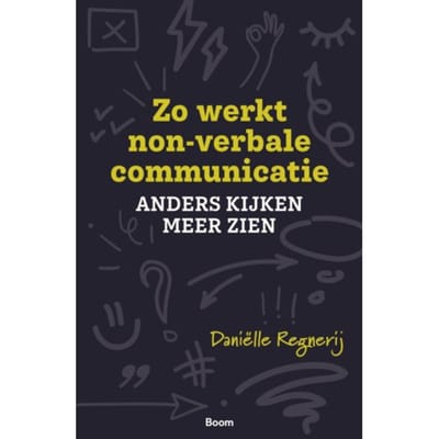 Zo Werkt Non-Verbale Communicatie - Daniëlle Regnerij