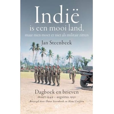 Indië Is Een Mooi Land, Maar Men Moet Er Niet Als Militair Zitten - Hans Luijten