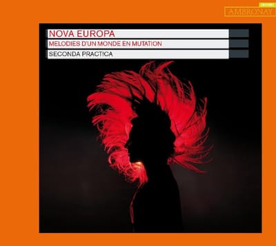 Seconda Prat!ca - Nova Europa - Mélodies D'un Monde En Mutation (CD)