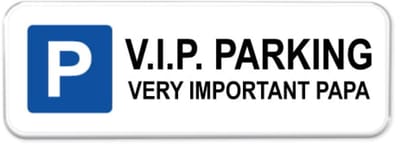 Parkeerbord V.I.P parking - Very Important Papa - Weerbestendig Aluminium - 40x15 cm - Bevestiging: Zonder bevestiging (alleen het bord)