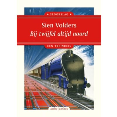 Bij Twijfel Altijd Noord - Spoorslag - Sien Volders