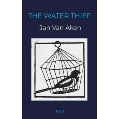 The Water Thief - Jan Van Aken